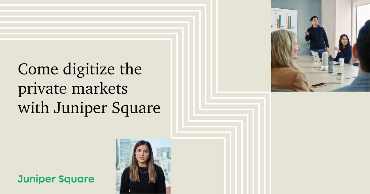 Come digitize the private markets with Juniper Square