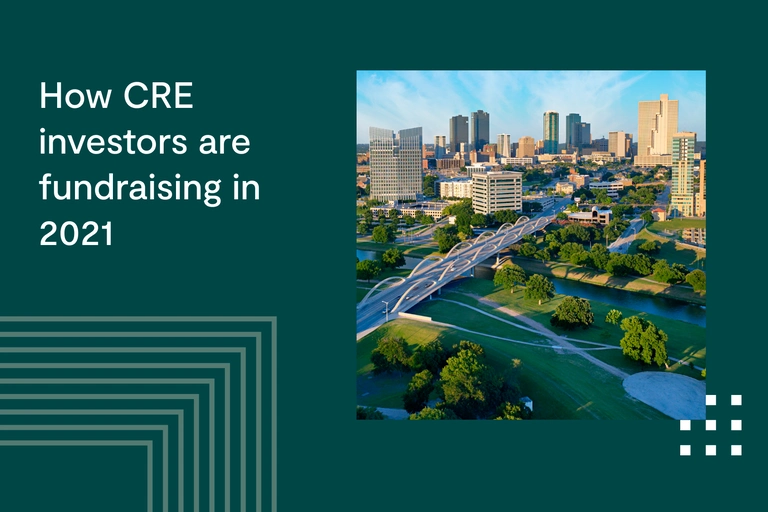 How CRE Investors Are Fundraising in 2021