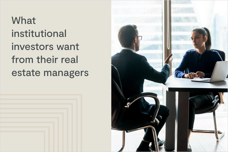 What Institutional Investors Want From Their Real Estate Managers